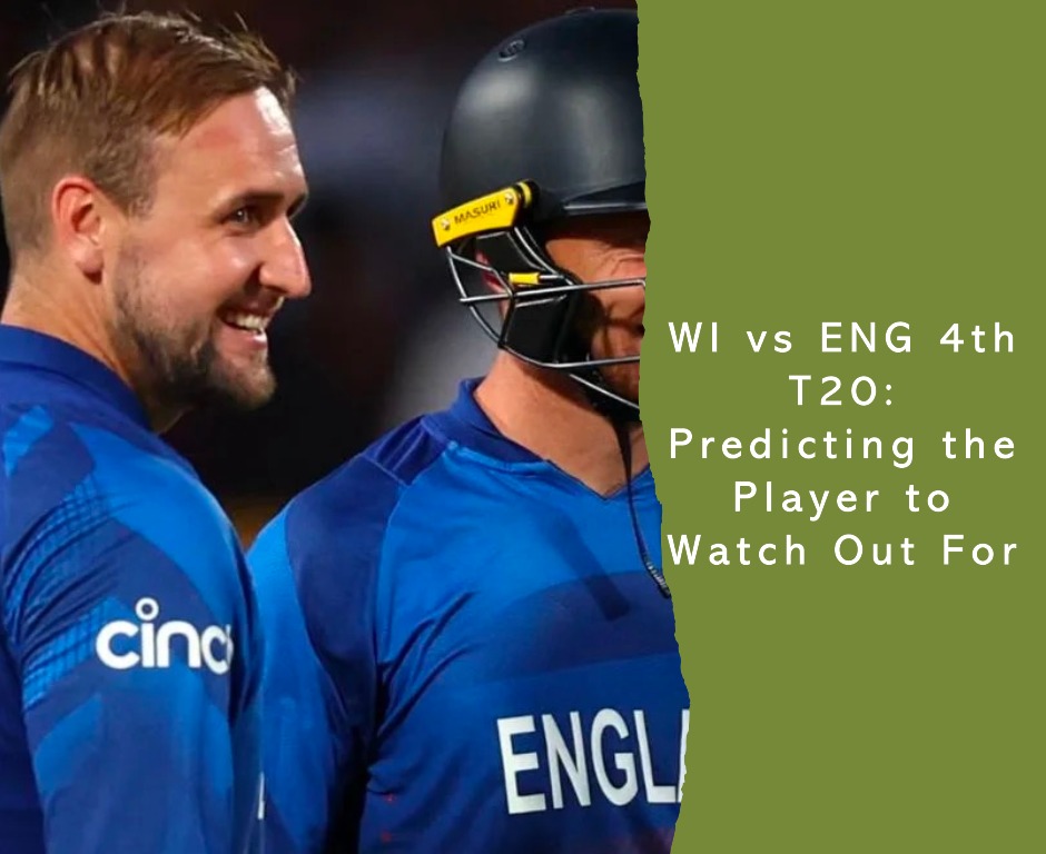 WI vs ENG 4th T20: Predicting the Player to Watch Out For