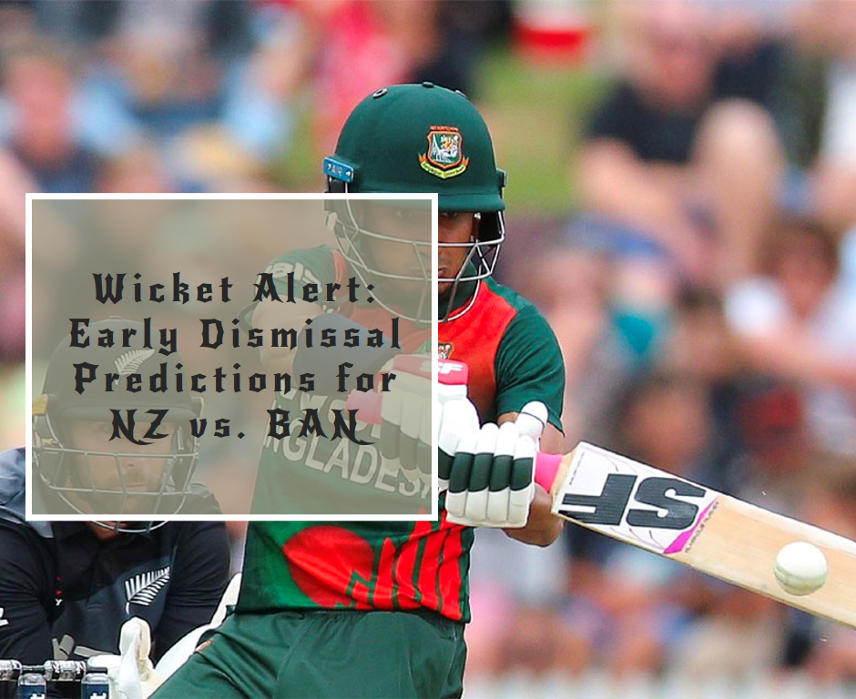 Wicket Alert: Early Dismissal Predictions for NZ vs. BAN
