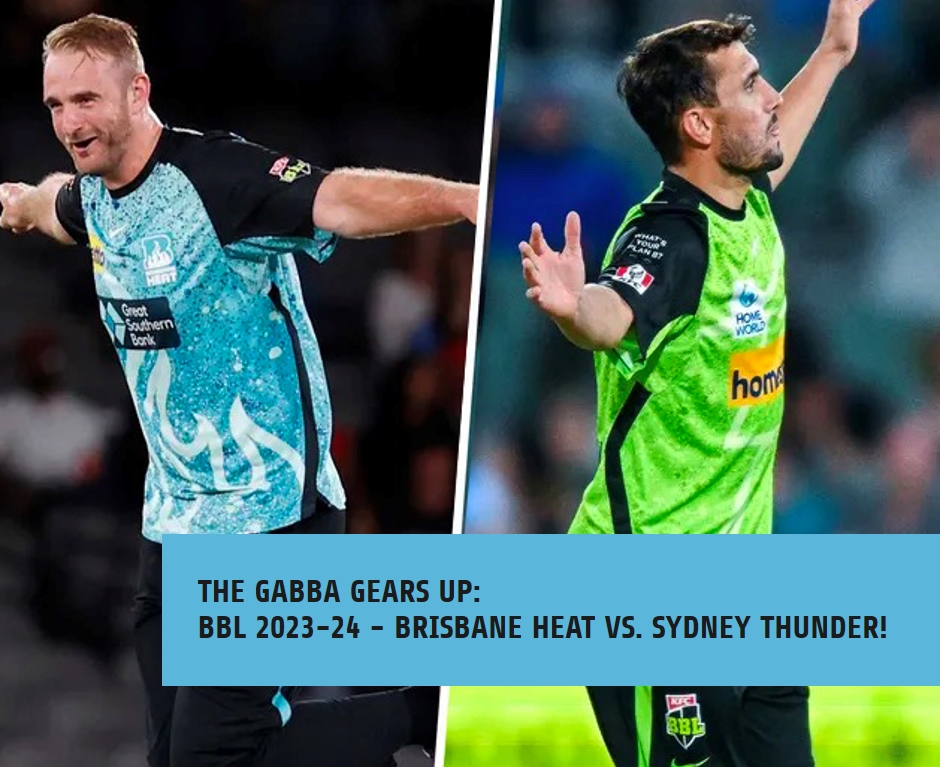The Gabba Gears Up: BBL 2023-24 - Brisbane Heat vs. Sydney Thunder!