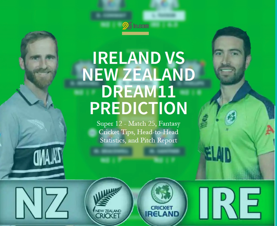 Ireland vs New Zealand Dream11 Prediction, Super 12 - Match 25, Fantasy Cricket Tips, Head-to-Head Statistics, and Pitch Report