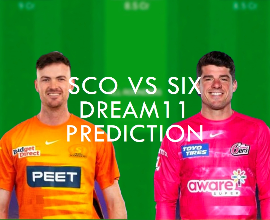 SCO vs SIX Dream11 Prediction, Qualifier, Fantasy Cricket Tips, Head to Head Statistics, and Pitch Report