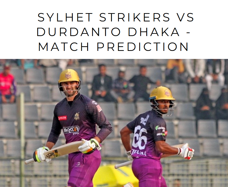 Cricket Fever Peaks in BPL 2024 Series: Sylhet Strikers vs Durdanto Dhaka - Match Prediction
