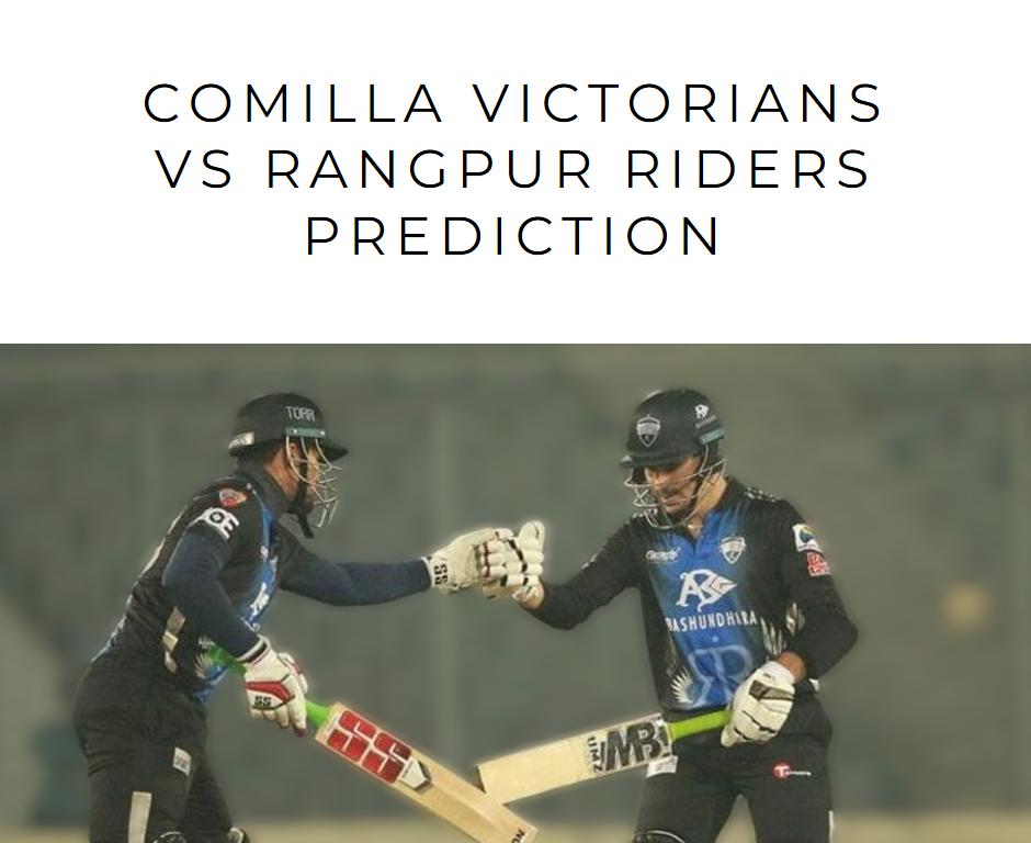 Sylhet Hosts Thriller: Comilla Victorians vs Rangpur Riders Prediction